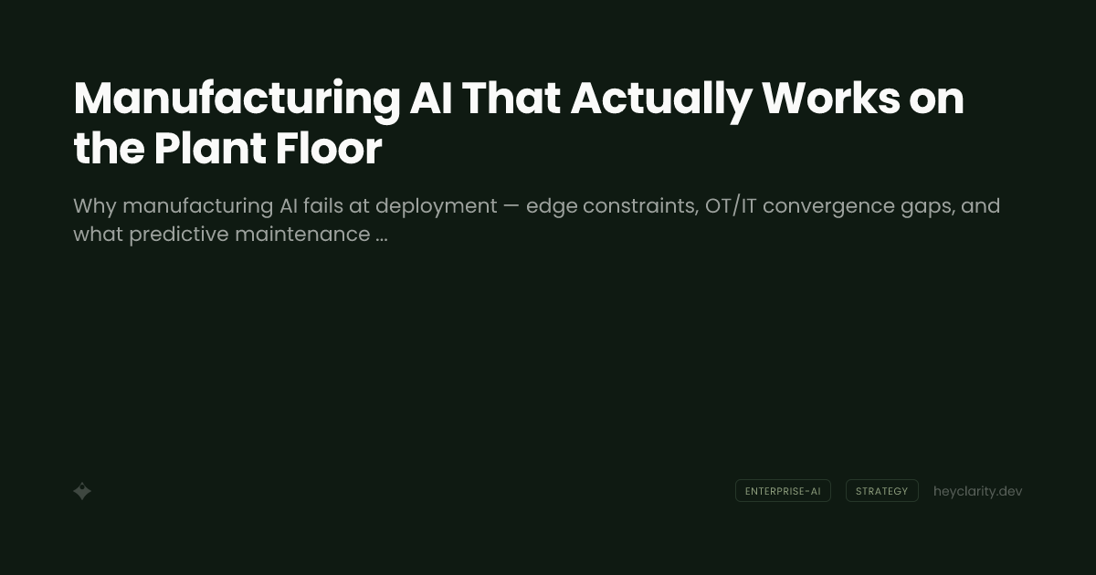 Manufacturing AI That Actually Works on the Plant Floor
